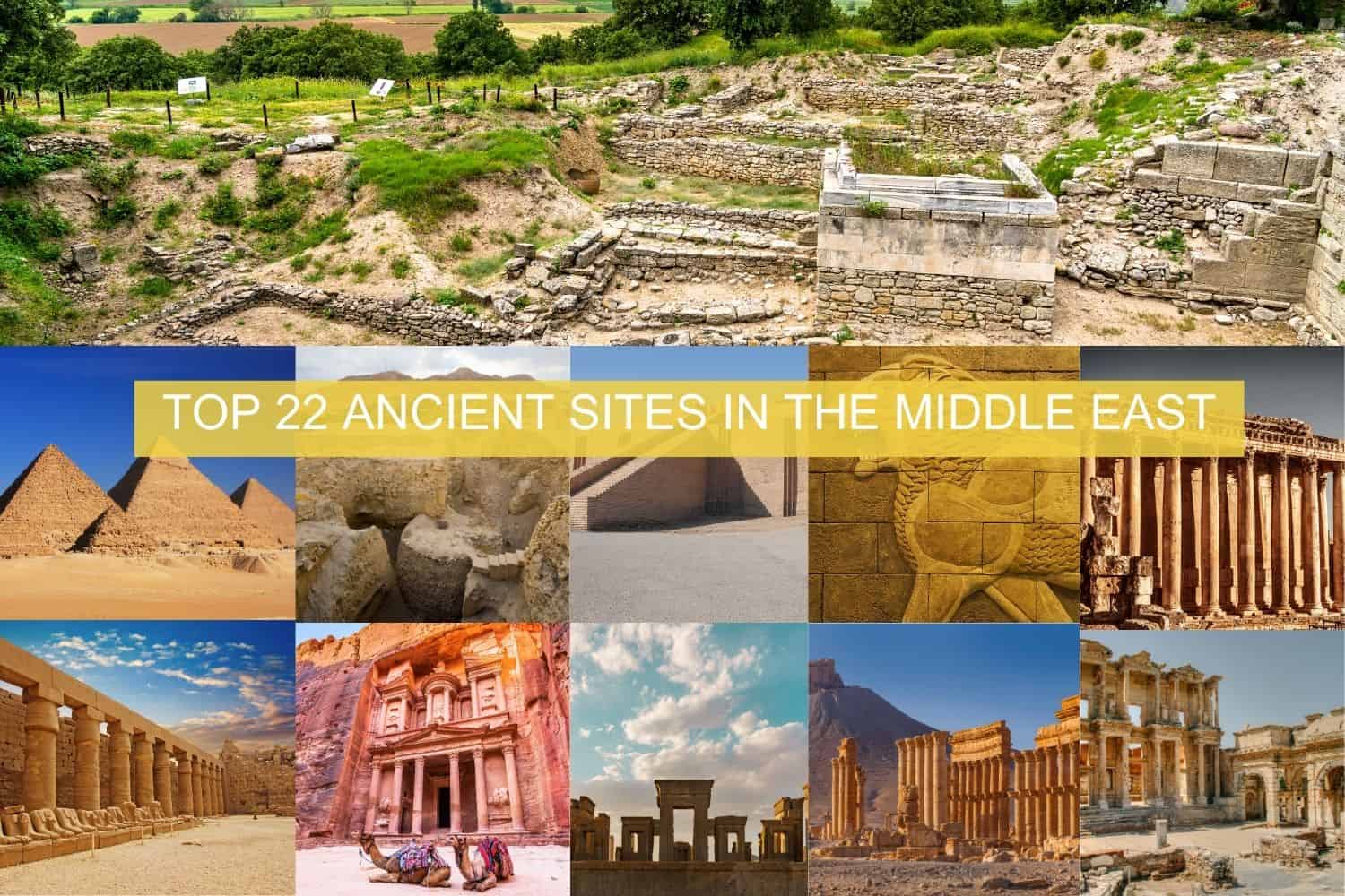 Ancient Sites in the Middle East Guides Top 22 Ancient Sites in the Middle East Ancient Sites in the Middle East