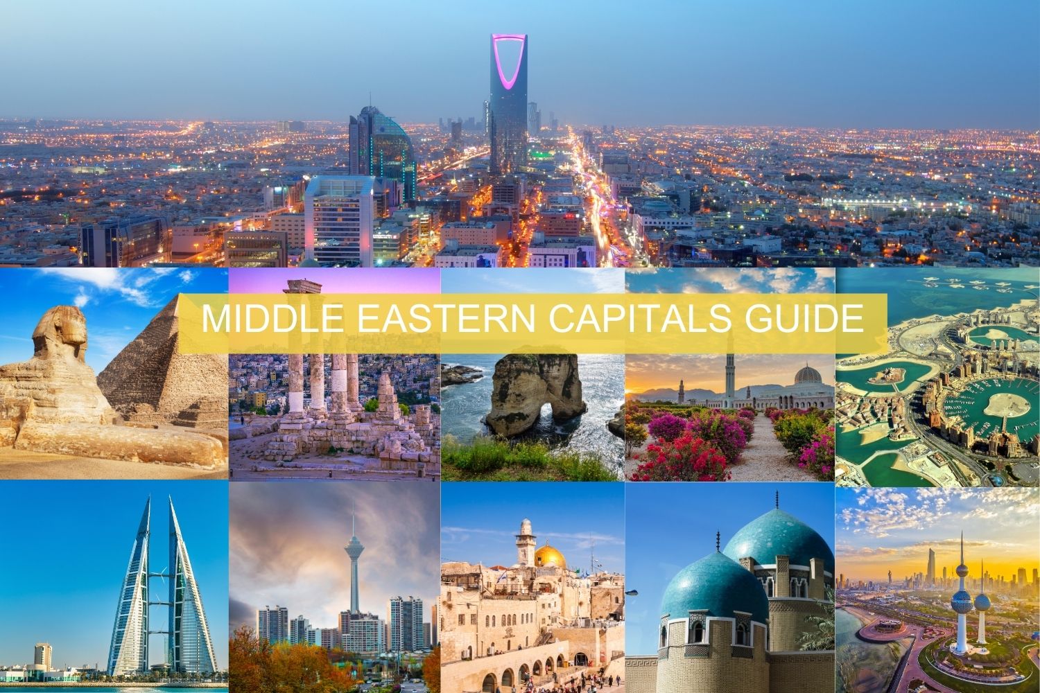 Middle Eastern Capitals Guide: The Best Places to Visit Middle Eastern Capitals Guide